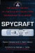 Spycraft: The Secret History of the Cia's Spytechs, from Communism to Al-Qaeda -- Bok 9780452295476