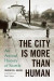 City Is More Than Human -- Bok 9780295999357