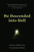 He Descended into Hell -- Bok 9781498206235