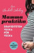 Mammapraktika : graviditeten vecka för vecka -- Bok 9789179033798