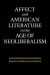 Affect and American Literature in the Age of Neoliberalism -- Bok 9781107095229