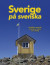 Sverige på svenska : samhälle, geografi, traditioner, kultur och vardag -- Bok 9789174347913
