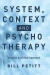 System, Context and Psychotherapy: Towards a Unified Approach -- Bok 9781523254804