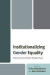 Institutionalizing Gender Equality -- Bok 9781498516730