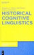 Historical Cognitive Linguistics -- Bok 9783110226430
