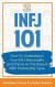 Infj 101: How to Understand Your INFJ Personality and Thrive as the Rarest MBTI Personality Type -- Bok 9781545143711