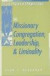 Missionary Congregation, Leadership, and Liminality -- Bok 9781563381904