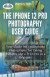 The IPhone 12 Pro Photography User Guide -- Bok 9788835415138