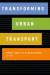Transforming Urban Transport -- Bok 9780190875725