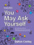 You May Ask Yourself: An Introduction to Thinking Like a Sociologist -- Bok 9780393537741