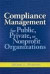 Compliance Management for Public, Private, or Non-Profit Organizations -- Bok 9780071496407