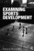 Examining Sports Development -- Bok 9780415339902