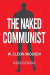 The Naked Communist -- Bok 9781434104236