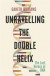 Unravelling the Double Helix -- Bok 9781474609371