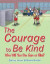The Courage to Be Kind -- Bok 9781480837195