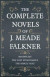 The Complete Novels of J. Meade Falkner - Moonfleet, The Lost Stradivarius and The Nebuly Coat -- Bok 9781528715256