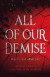 All of Our Demise -- Bok 9781473233904