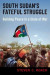 South Sudan's Fateful Struggle -- Bok 9780190057848