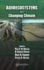 Agroecosystems in a Changing Climate -- Bok 9780849320880