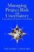 Managing Project Risk and Uncertainty -- Bok 9780470847909