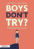 Boys Don't Try? Rethinking Masculinity in Schools -- Bok 9780815350255