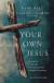 Your Own Jesus -- Bok 9780310339779