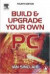 Build and Upgrade Your Own PC -- Bok 9780750665063