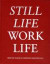 Still Life / Work Life from the Hasselblad Foundation Collection / No 1 -- Bok 9789198087406