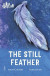The Still Feather -- Bok 9789147150311