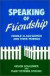 Speaking of Friendship -- Bok 9780313250682