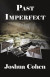 Past Imperfect -- Bok 9781948403351