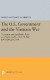 The U.S. Government and the Vietnam War: Executive and Legislative Roles and Relationships, Part IV -- Bok 9780691634081