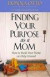Finding Your Purpose as a Mom -- Bok 9780736912976