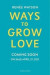 Ways to Grow Love -- Bok 9781526613752