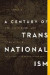 A Century of Transnationalism -- Bok 9780252040443