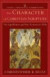 The Character of Christian Scripture  The Significance of a TwoTestament Bible -- Bok 9780801039485