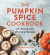 The Pumpkin Spice Cookbook -- Bok 9780008622114