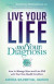 Live Your Life, Not Your Diagnosis -- Bok 9781683507963