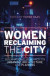 Women Reclaiming the City -- Bok 9781538162651