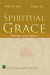 Spiritual Grace: Psyche and Spirit -- Bok 9781467981040