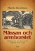 Mässan och armborstet : uppror och reformation i Sverige 1525-1544 -- Bok 9789175804538