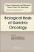 Biological Basis of Geriatric Oncology -- Bok 9781461498865