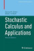 Stochastic Calculus and Applications -- Bok 9781493936816