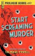 Start Screaming Murder -- Bok 9781440555985