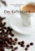Das Kaffeebuch für Anfänger, Profis und Freaks -- Bok 9783991000457