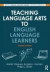 Teaching Language Arts to English Language Learners -- Bok 9780415639781