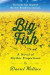 Big Fish: A Novel of Mythic Proportions -- Bok 9781616201647
