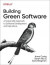 Building Green Software -- Bok 9781098150624