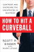 How to Hit a Curveball -- Bok 9781101222911