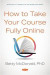 How to Take Your Course Fully Online -- Bok 9781536177527